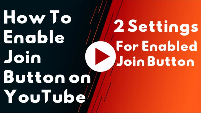 How to Enable Join Button on YouTube In Hindi
