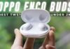 Oppo Enco Buds TWS Review In Hindi